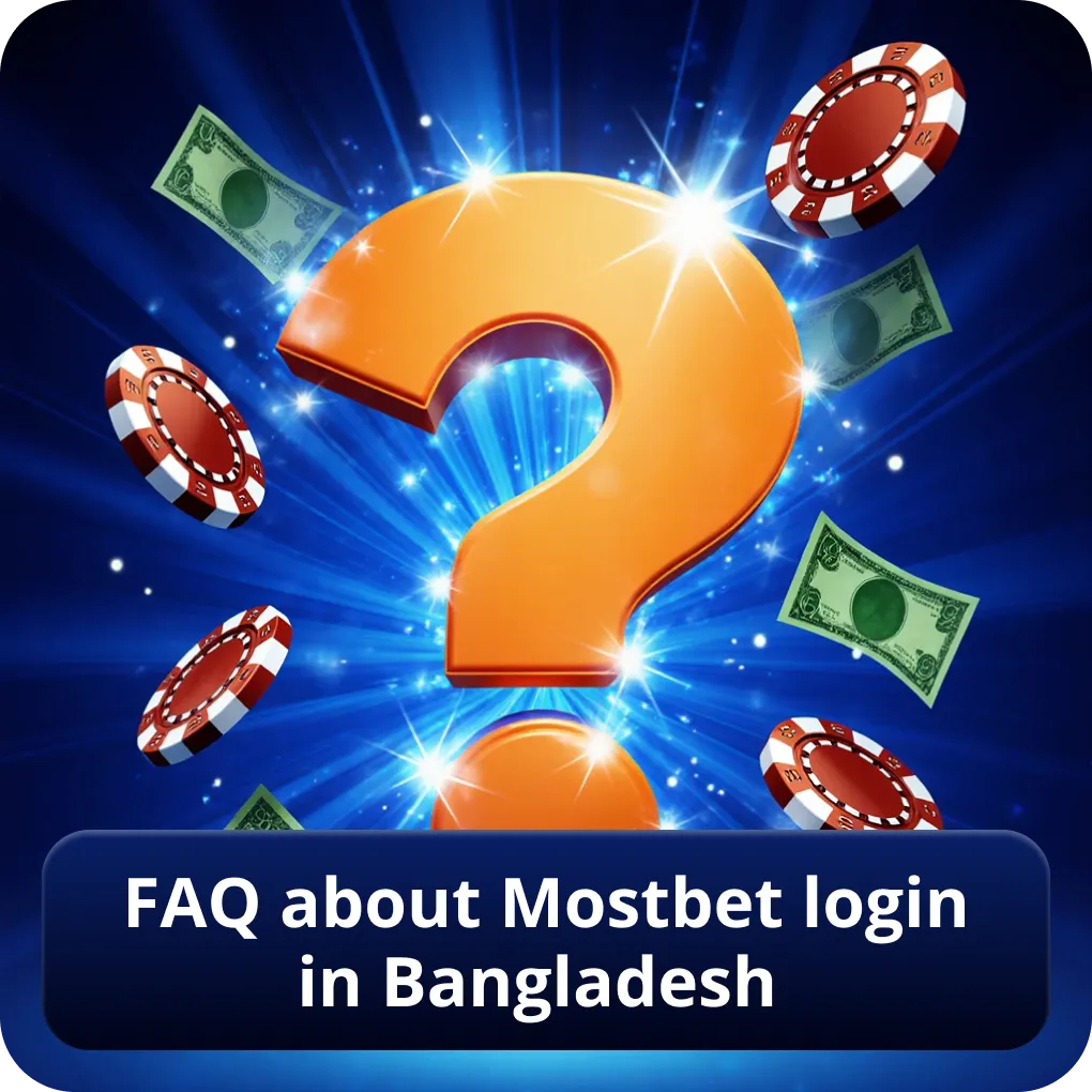 FAQ about Mostbet login in Bangladesh